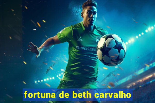 fortuna de beth carvalho